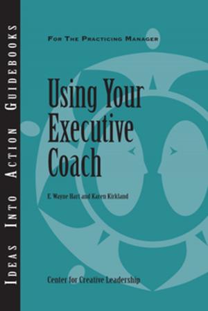 Cover of the book Using Your Executive Coach by Hernez-Broome, McLaughlin, Trovas