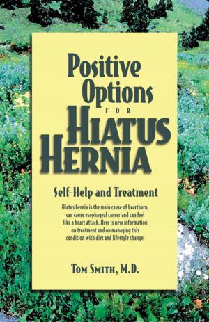 Cover of the book Positive Options for Hiatus Hernia by Dr. Stuart A. Copans, Rabbi Abraham J. Twerski, MD, Rabbi Kerry M. Olitzky