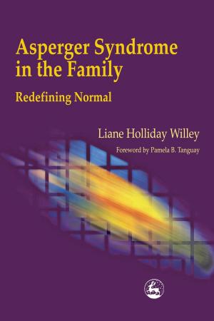 Cover of the book Asperger Syndrome in the Family by Penny Henderson, Anthea Millar, Jim Holloway