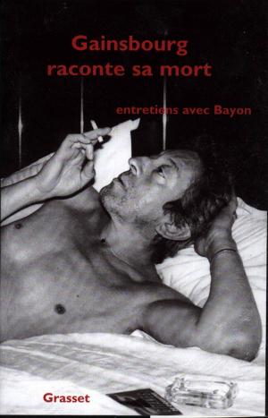 Cover of the book Gainsbourg raconte sa mort by Dominique Fernandez de l'Académie Française