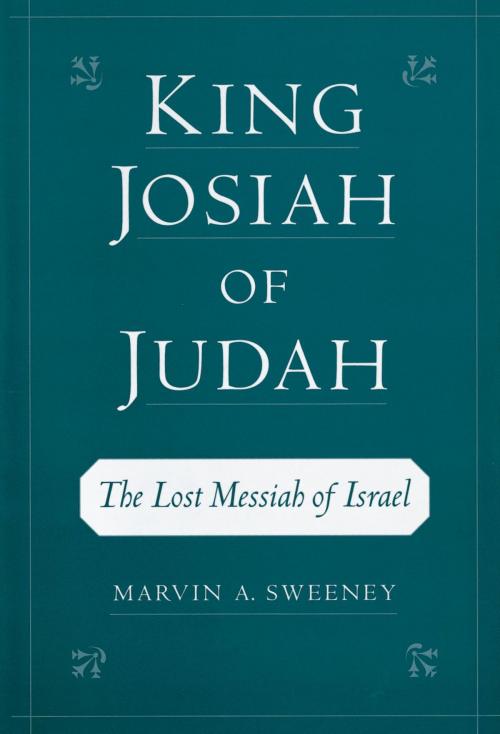 Cover of the book King Josiah of Judah by Marvin A. Sweeney, Oxford University Press