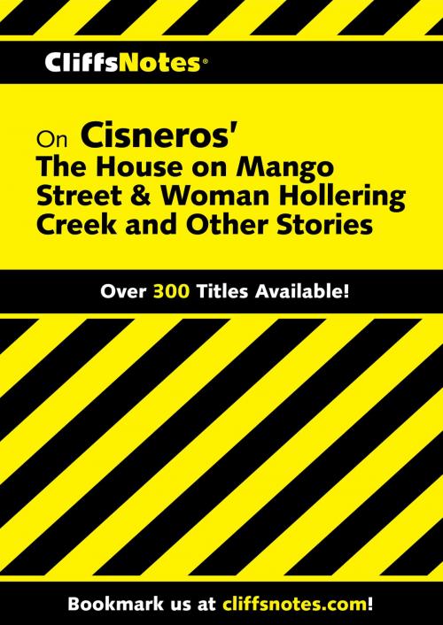 Cover of the book CliffsNotes on Cisneros' The House on Mango Street & Woman Hollering Creek and Other Stories by Mary Thornburg, HMH Books