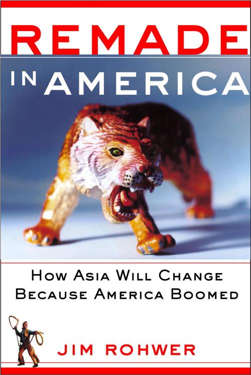 Cover of the book Remade in America by Jim Rohwer, The Crown Publishing Group