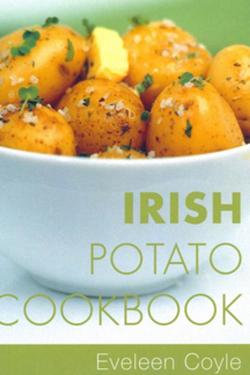 Cover of the book Irish Potato Cookbook by Eveleen Coyle, Gill Books