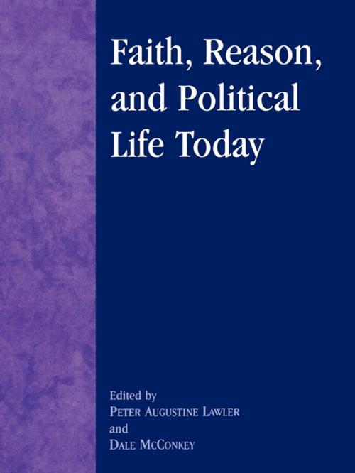 Cover of the book Faith, Reason, and Political Life Today by , Lexington Books