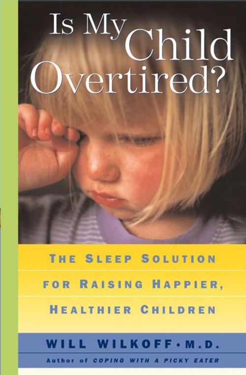Cover of the book Is My Child Overtired? by Will Wilkoff, M.D., Touchstone