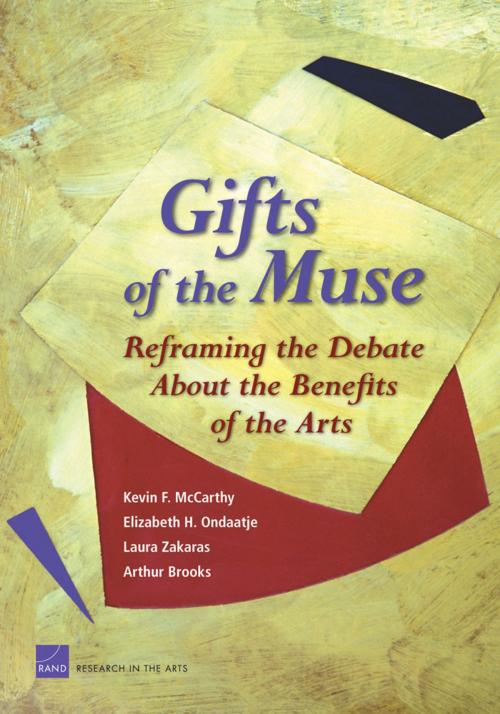 Cover of the book Gifts of the Muse: Reframing the Debate about the Benefits of the Arts by Kevin F. McCarthy, Elizabeth H. Ondaatje, Laura Zakaras, Arthur Brooks, RAND Corporation