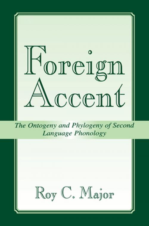 Cover of the book Foreign Accent by Roy C. Major, Taylor and Francis