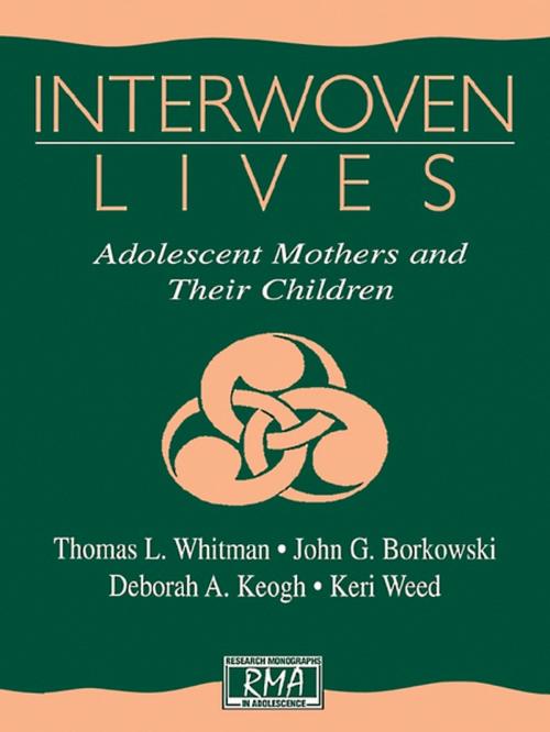 Cover of the book Interwoven Lives by Thomas L. Whitman, John G. Borkowski, Deborah A. Keogh, Keri Weed, Taylor and Francis