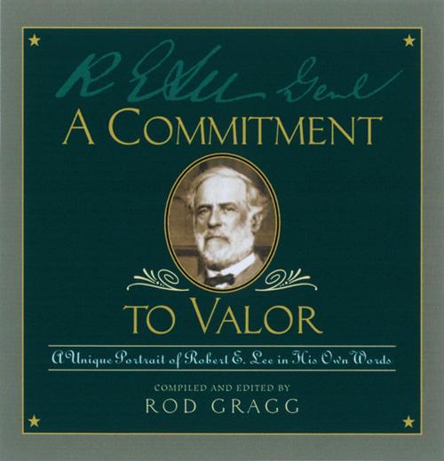 Cover of the book A Commitment to Valor by Rod Gragg, Thomas Nelson