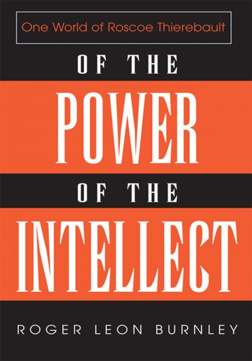Cover of the book Of the Power of the Intellect by Roger Leon Burnley, Xlibris US