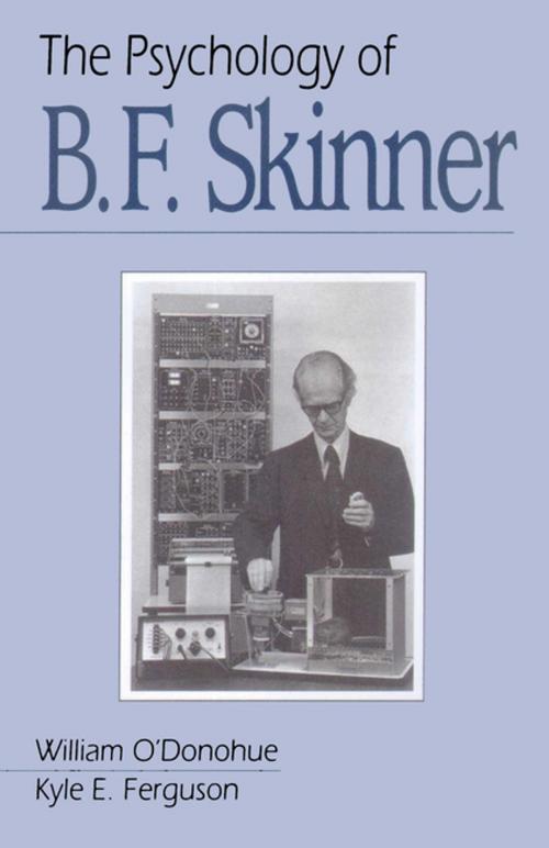 Cover of the book The Psychology of B F Skinner by Kyle E. Ferguson, Dr. William T. O'Donohue, SAGE Publications