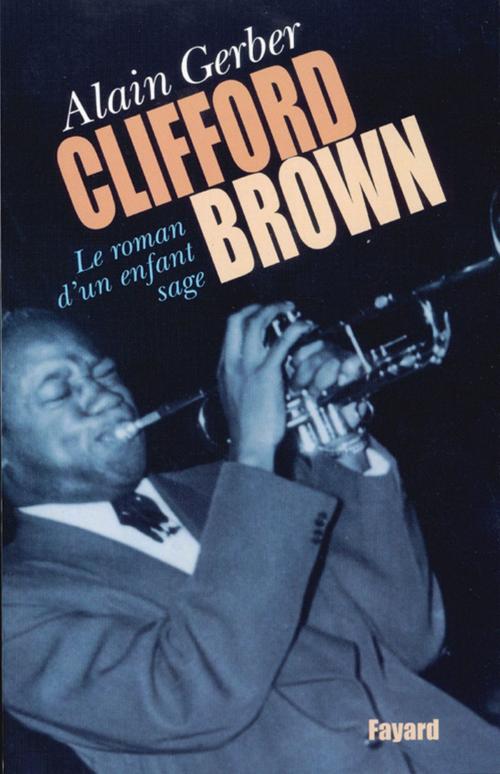 Cover of the book Clifford Brown by Alain Gerber, Fayard