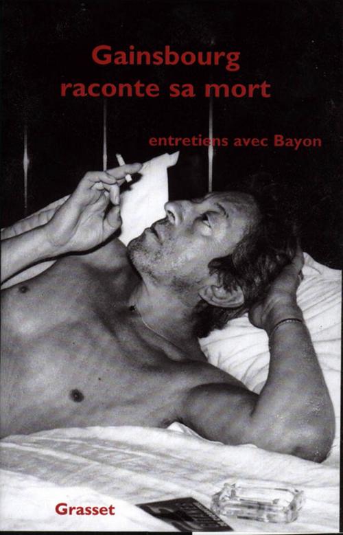 Cover of the book Gainsbourg raconte sa mort by Bruno Bayon, Grasset