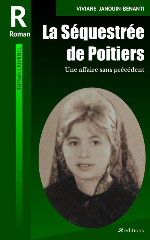 Cover of the book La Séquestrée de Poitiers by Viviane Janouin-Benanti, 3E éditions