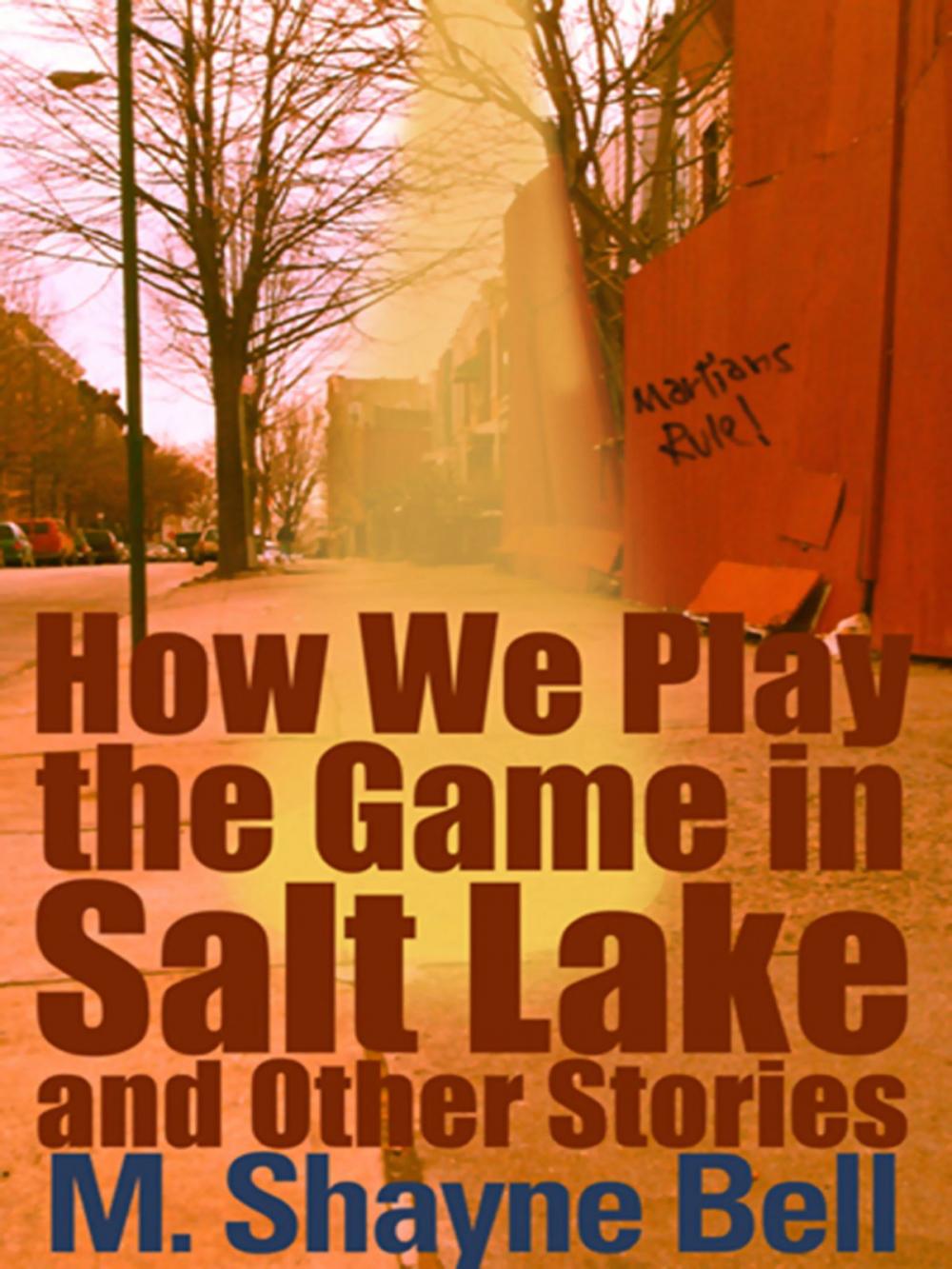 Big bigCover of How We Play the Game in Salt Lake and Other Stories