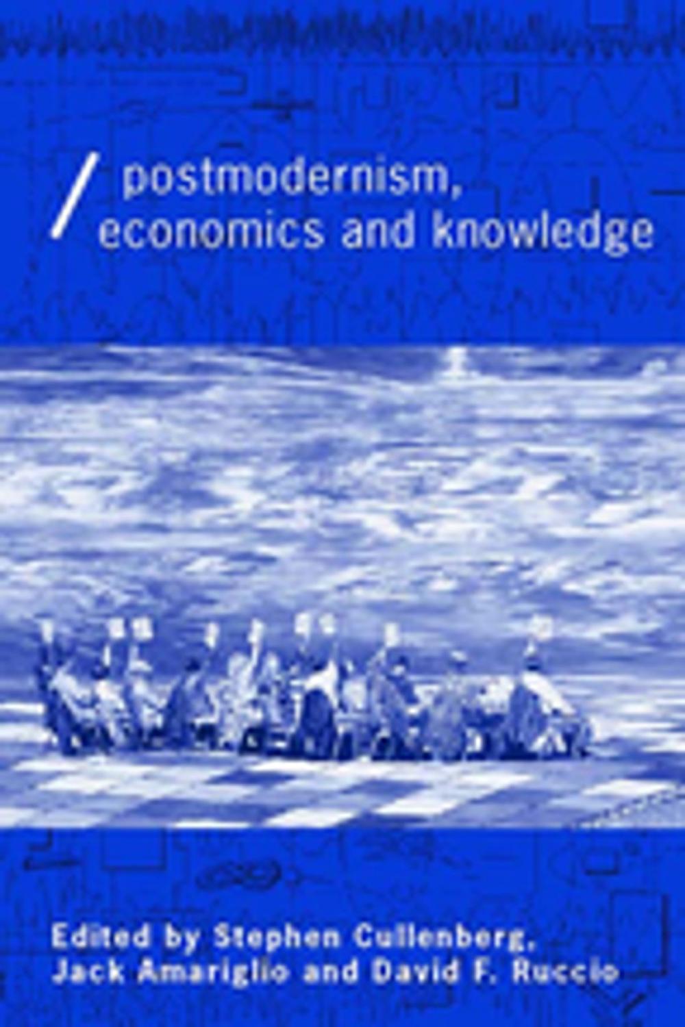 Big bigCover of Post-Modernism, Economics and Knowledge