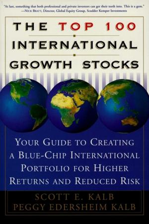 Cover of the book The Top 100 International Growth Stocks by Kay Allenbaugh