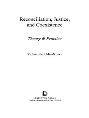 Cover of the book Reconciliation, Justice, and Coexistence by David Murphy, Dayna Oscherwitz, Matthew H. Brown, Cherif Correa, Lyell Davies, Rachel Diang'a, Mouhamedoul A. Niang, Augustine Uka Nwanyanwu, Moussa Sow