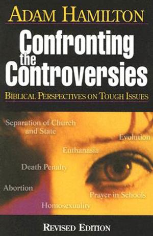 Cover of the book Confronting the Controversies by Moore, James W.