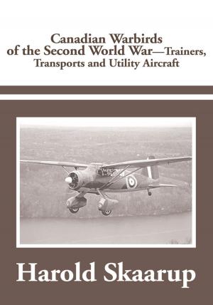 Cover of the book Canadian Warbirds of the Second World War - Trainers, Transports and Utility Aircraft by Valerie Maryman, Keith Grant
