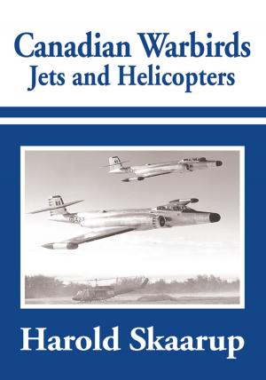 Cover of the book Canadian Warbirds - Jets and Helicopters by Samuel H. Steinberg