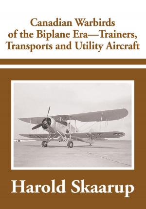 Cover of the book Canadian Warbirds of the Biplane Era - Trainers, Transports and Utility Aircraft by Becky Heineke
