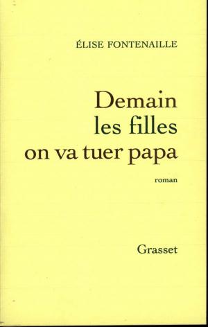 Cover of the book Demain les filles on va tuer Papa by Alain Baraton