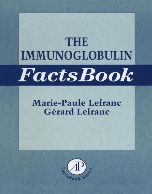 Cover of the book The Immunoglobulin FactsBook by Marie-Paule Lefranc, Gerard Lefranc, Elsevier Science