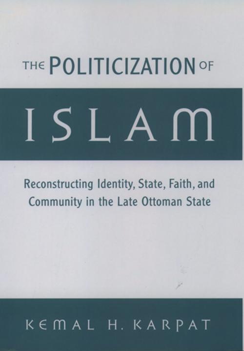 Cover of the book The Politicization of Islam by Kemal H. Karpat, Oxford University Press