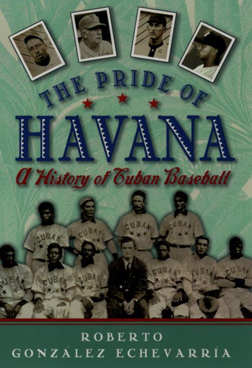 Cover of the book The Pride of Havana by Roberto Gonzalez Echevarria, Oxford University Press