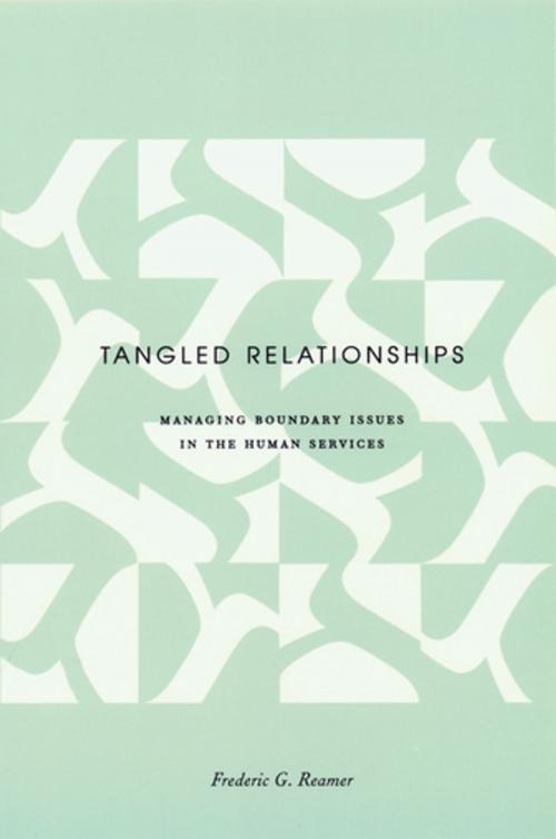 Cover of the book Tangled Relationships by Frederic G. Reamer, Columbia University Press
