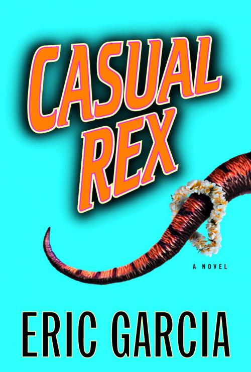 Cover of the book Casual Rex by Eric Garcia, Random House Publishing Group