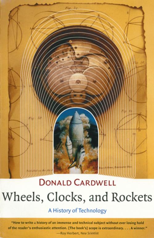 Cover of the book Wheels, Clocks, and Rockets: A History of Technology by Donald Cardwell, W. W. Norton & Company