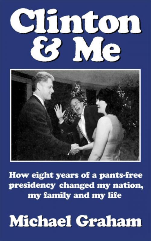 Cover of the book Clinton & Me by Michael Graham, Grand Central Publishing