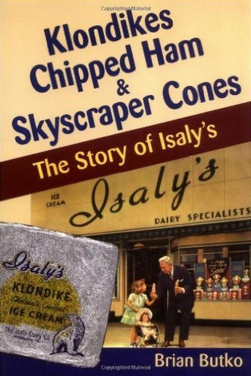 Cover of the book Klondikes, Chipped Ham, & Skyscraper Cones by Brian Butko, Stackpole Books