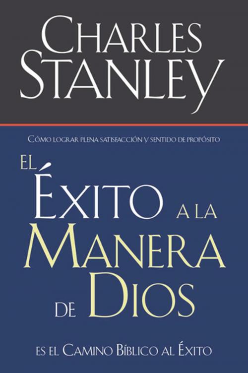 Cover of the book El éxito a la manera de Dios by Charles F. Stanley (personal), Grupo Nelson
