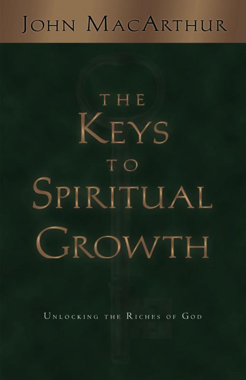 Cover of the book The Keys to Spiritual Growth by John MacArthur, Crossway