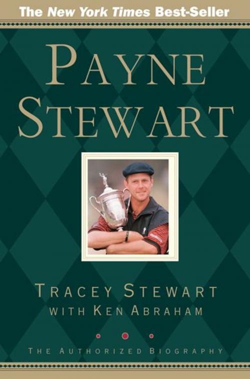 Cover of the book Payne Stewart: The Authorized Biography by Tracey Stewart, Ken Abraham, Mike Hicks, B&H Publishing Group