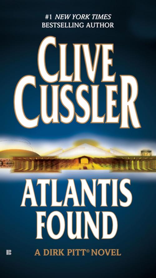 Cover of the book Atlantis Found (A Dirk Pitt Novel) by Clive Cussler, Penguin Publishing Group