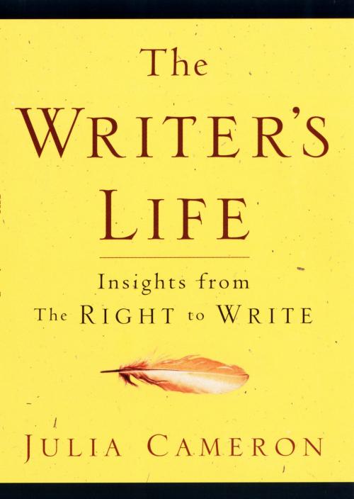 Cover of the book The Writer's Life by Julia Cameron, Penguin Publishing Group