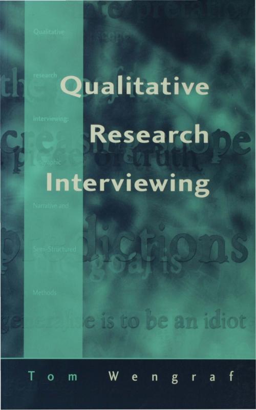 Cover of the book Qualitative Research Interviewing by Dr Tom Wengraf, SAGE Publications