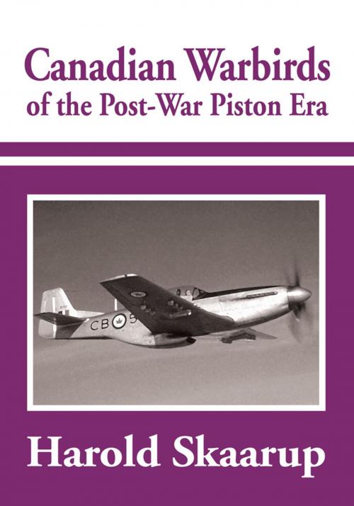 Cover of the book Canadian Warbirds of the Post-War Piston Era by Harold A. Skaarup, iUniverse