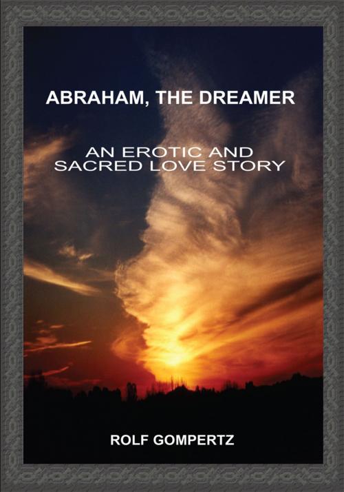 Cover of the book Abraham, the Dreamer by Rolf Gompertz, iUniverse