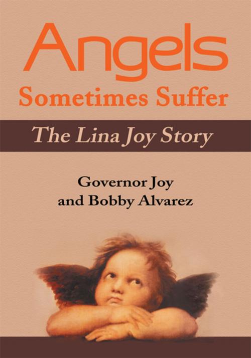 Cover of the book Angels Sometimes Suffer by Governor Joy, Bobby Alvarez, iUniverse