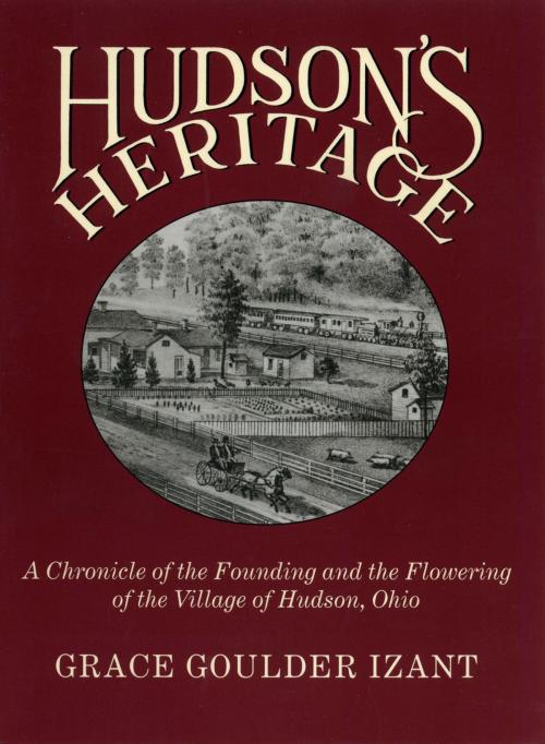 Cover of the book Hudson's Heritage by Grace Goulder Izant, The Kent State University Press