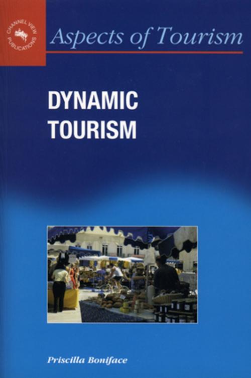 Cover of the book Dynamic Tourism by Priscilla Boniface, Channel View Publications