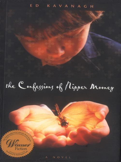 Cover of the book The Confessions of Nipper Mooney by Ed Kavanaugh, Creative Book Publishing
