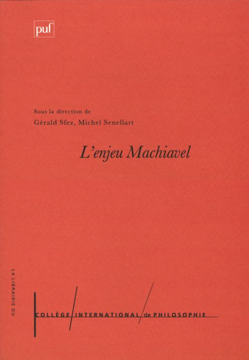 Cover of the book L'enjeu Machiavel by Gérald Sfez, Michel Senellart, Presses Universitaires de France