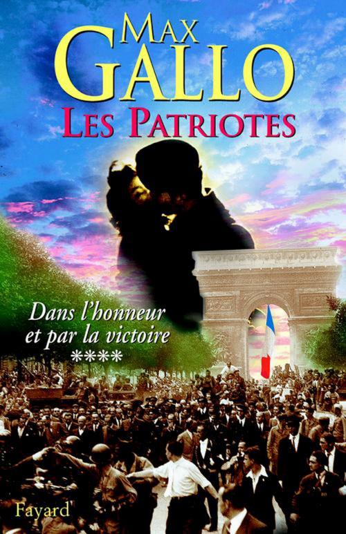Cover of the book Les Patriotes, tome 4 by Max Gallo, Fayard